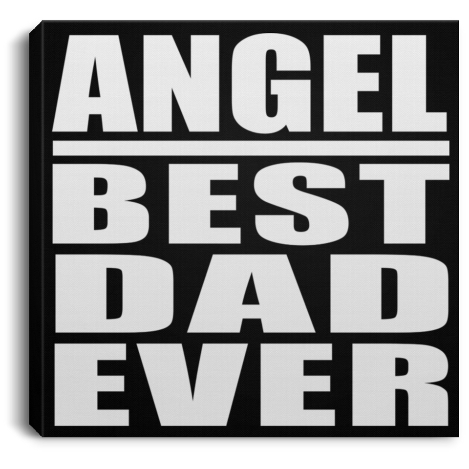 Angel Best Dad Ever - Canvas Square