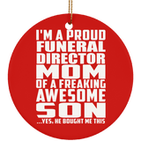 Proud Funeral Director Mom Of Awesome Son - Circle Ornament