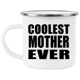 Coolest Mother Ever - 12oz Camping Mug
