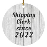 Shipping Clerk Since 2022 - Circle Ornament F