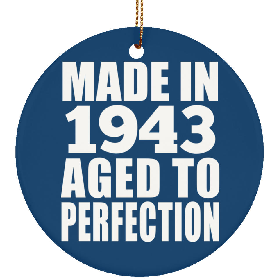 81st Birthday Made In 1943 Aged to Perfection - Circle Ornament