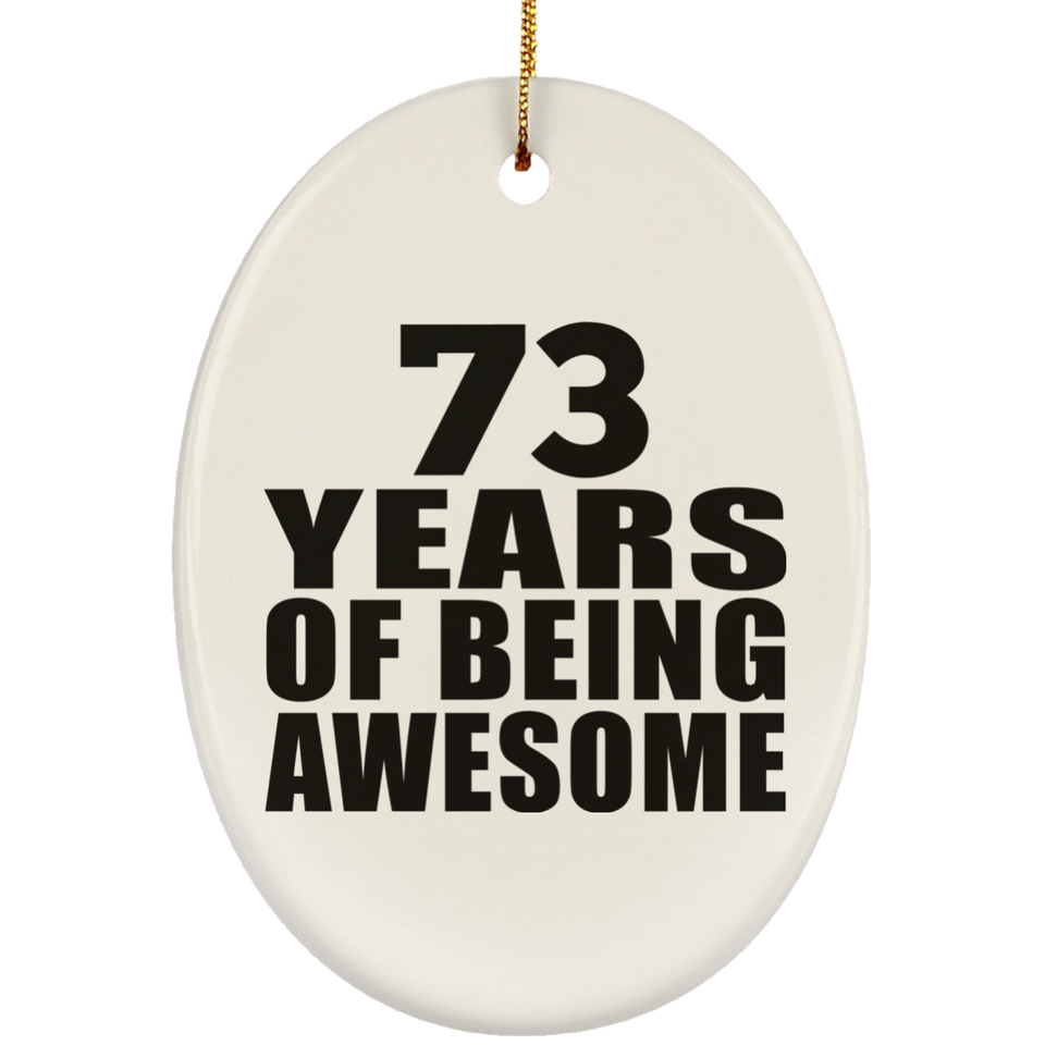 73rd Birthday 73 Years Of Being Awesome - Oval Ornament