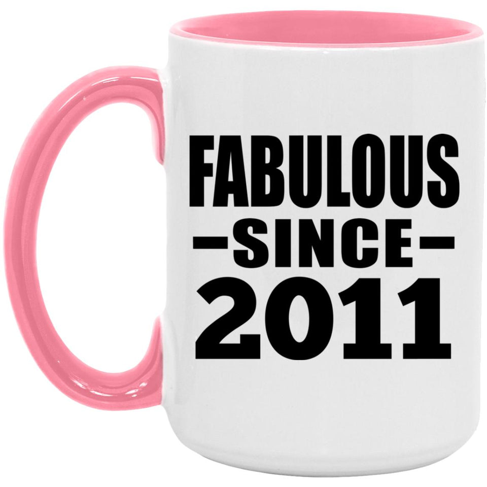 13th Birthday Fabulous Since 2011 - 15oz Accent Mug Pink