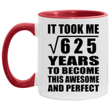 25th Birthday Took Square Root of 625 Years To Awesome - 11oz Accent Mug Red