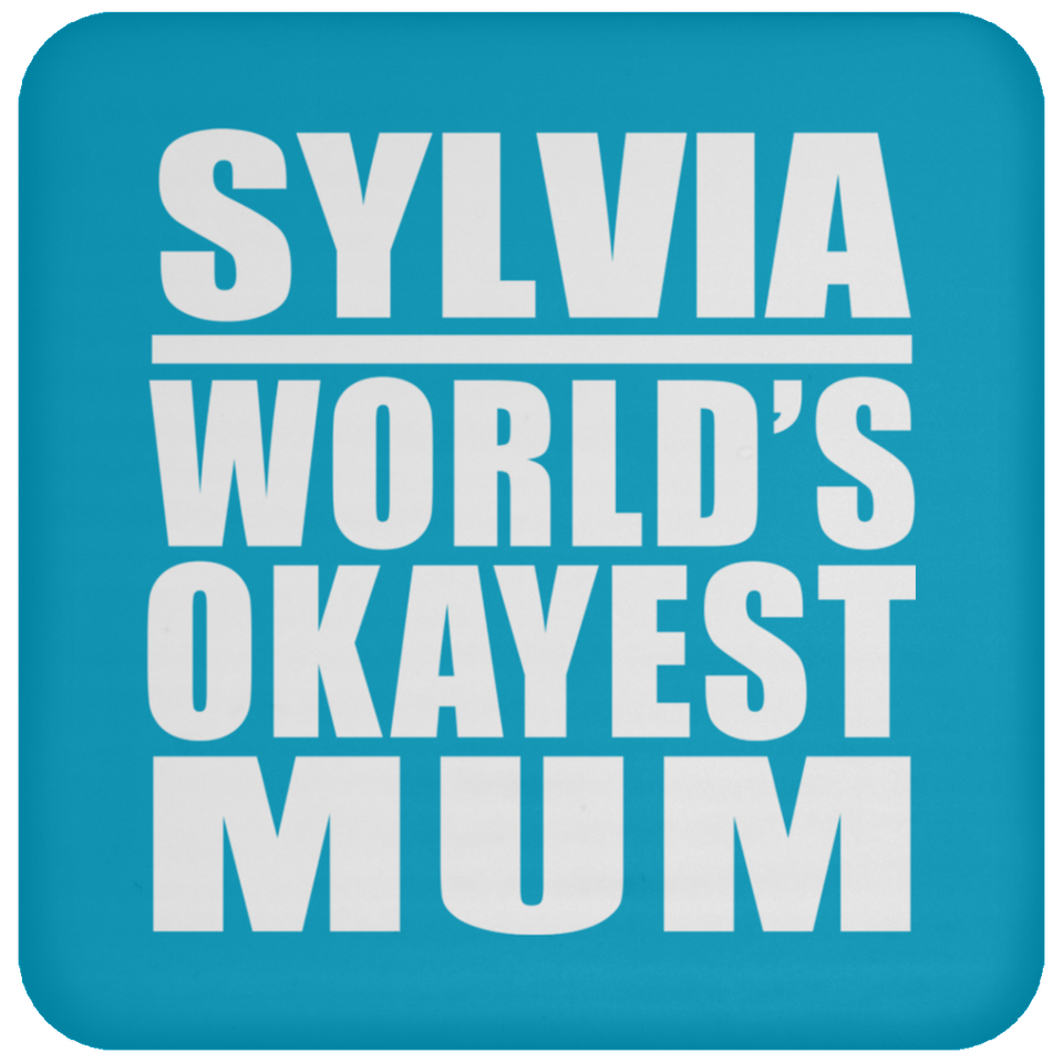 Sylvia World's Okayest Mum - Drink Coaster