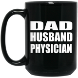 Dad Husband Physician - 15oz Coffee Mug Black