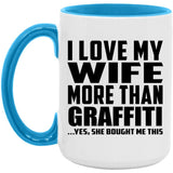 I Love My Wife More Than Graffiti - 15oz Accent Mug Blue
