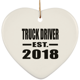Truck Driver Established EST. 2018 - Heart Ornament