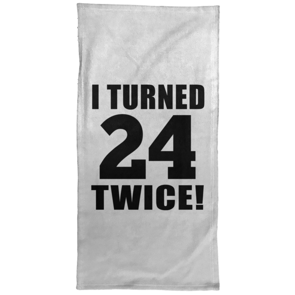48th Birthday I Turned 24 Twice - Hand Towel
