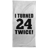 48th Birthday I Turned 24 Twice - Hand Towel