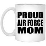 Proud Air Force Mom - 11oz Coffee Mug