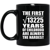 115th Birthday Square Root of 13225 Years of Childhood - 11oz Coffee Mug Black