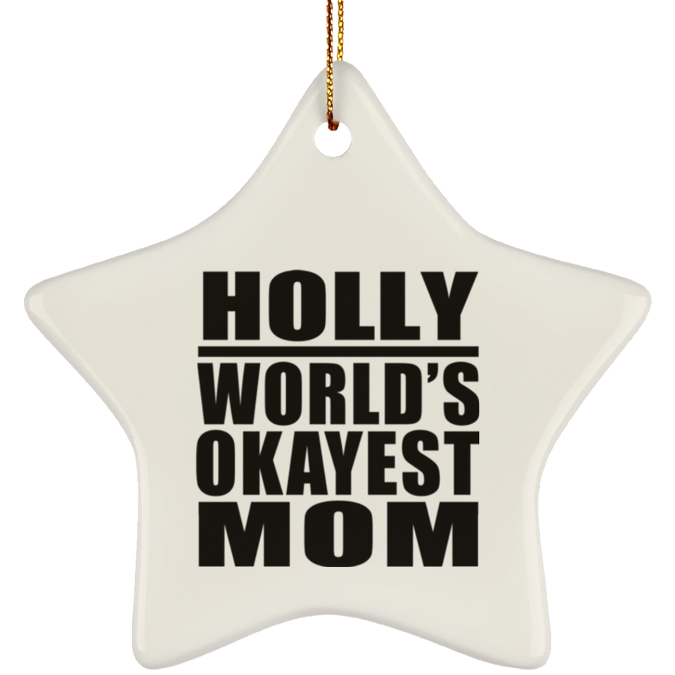 Holly World's Okayest Mom - Star Ornament