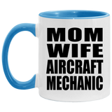 Mom Wife Aircraft Mechanic - 11oz Accent Mug Blue