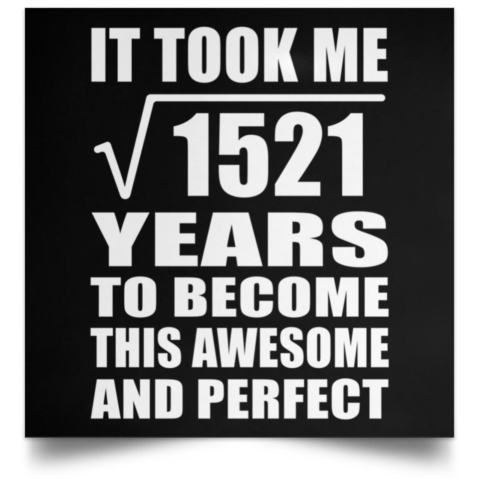 39th Birthday Took Square Root of 1521 Years To Awesome - Poster Square