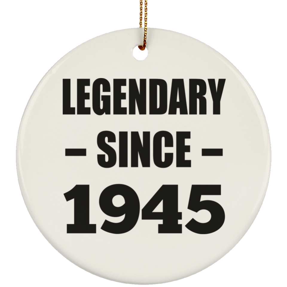 79th Birthday Legendary Since 1945 - Circle Ornament