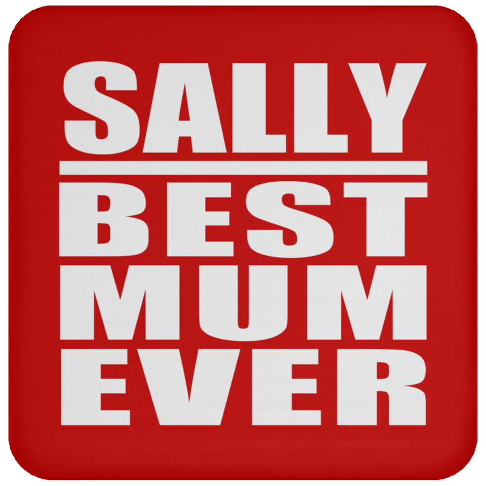Sally Best Mum Ever - Drink Coaster