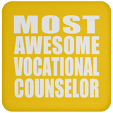 Most Awesome Vocational Counselor - Drink Coaster