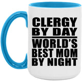 Clergy By Day World's Best Mom By Night - 15oz Accent Mug Blue