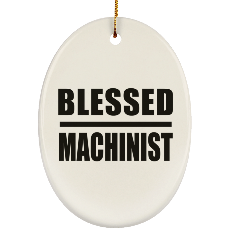 Blessed Machinist - Oval Ornament