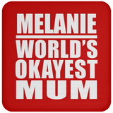 Melanie World's Okayest Mum - Drink Coaster