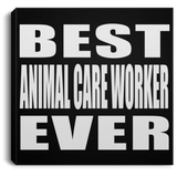 Best Animal Care Worker Ever - Canvas Square