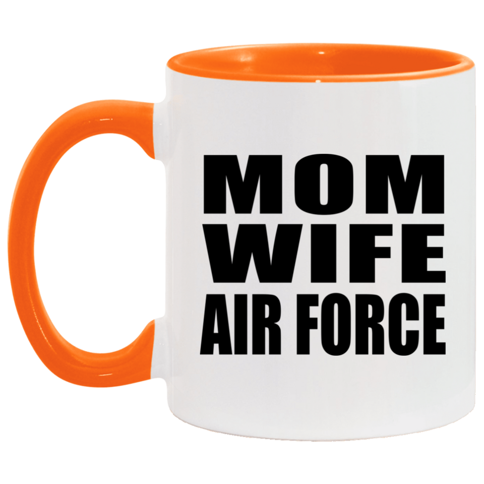 Mom Wife Air Force - 11oz Accent Mug Orange