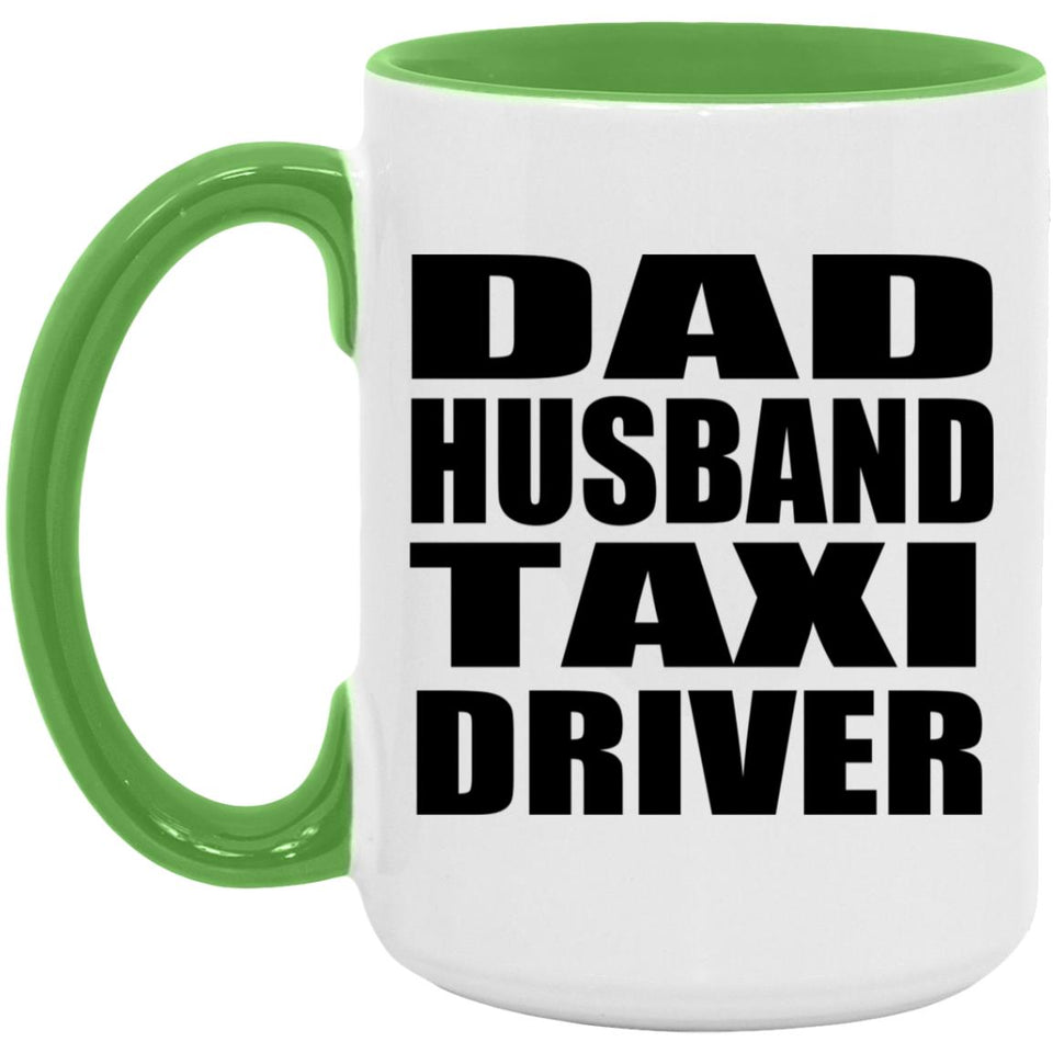 Dad Husband Taxi Driver - 15oz Accent Mug Green