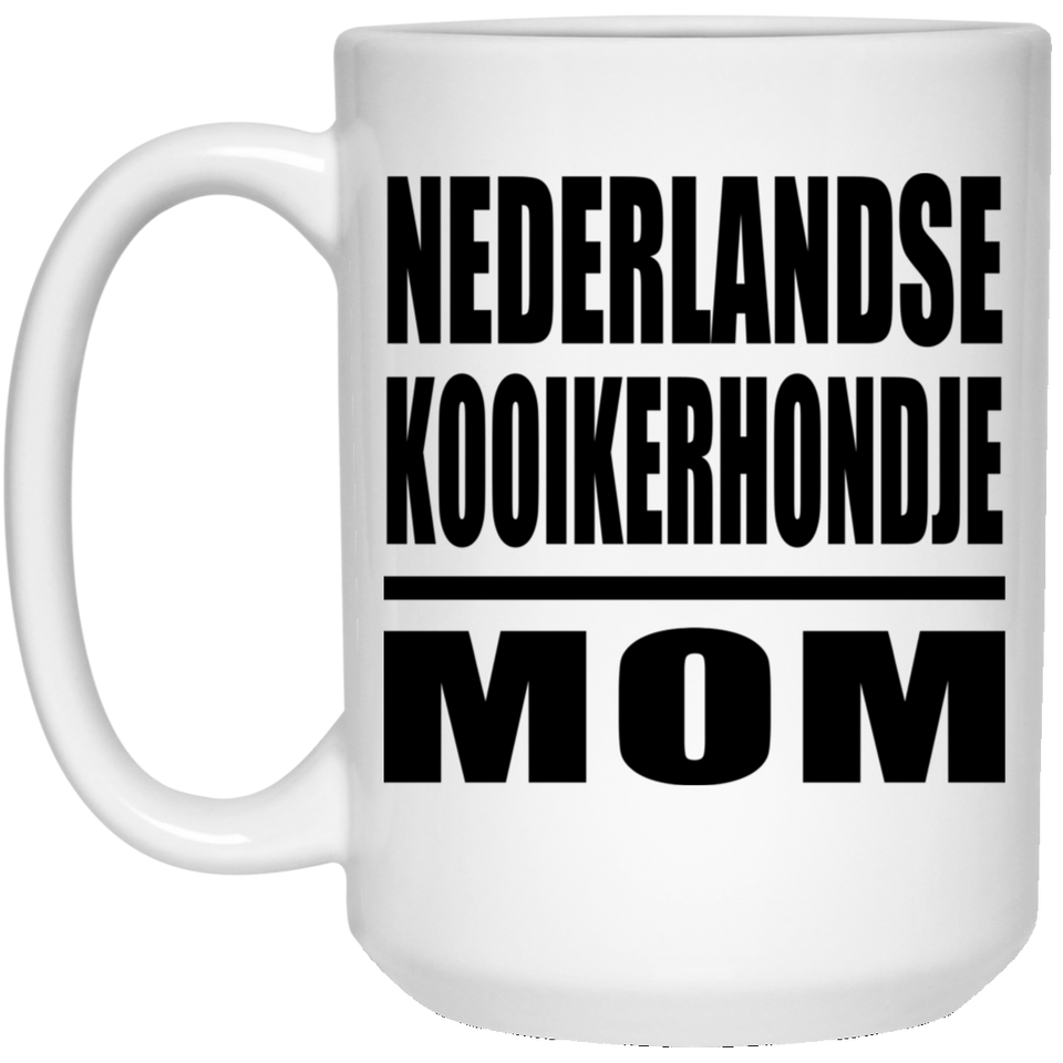 Nederlandse Kooikerhondje Mom - 15oz Coffee Mug