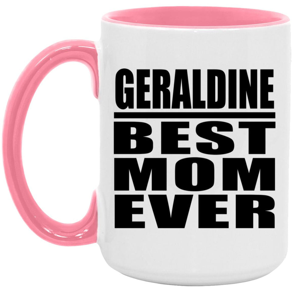 Geraldine Best Mom Ever - 15oz Accent Mug Pink