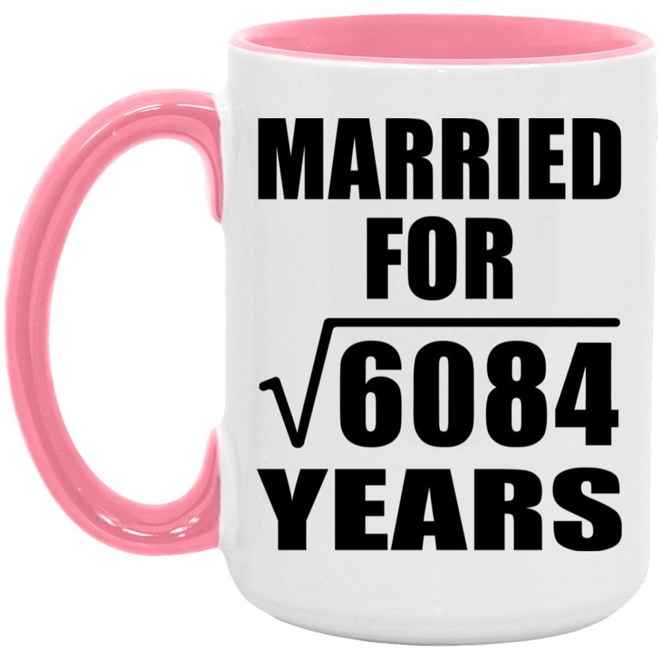 78th Anniversary Married For Square Root of 6084 Years - 15oz Accent Mug Pink