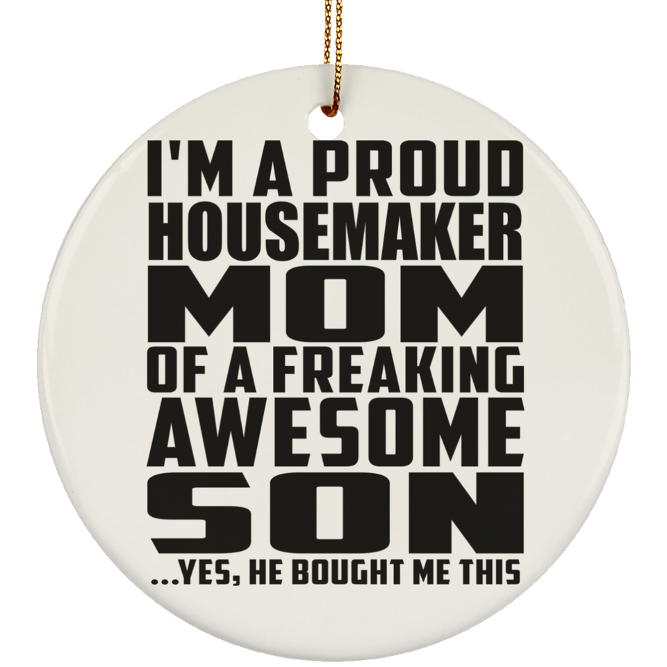Proud Housemaker Mom Of Awesome Son - Circle Ornament