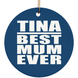 Tina Best Mum Ever - Circle Ornament