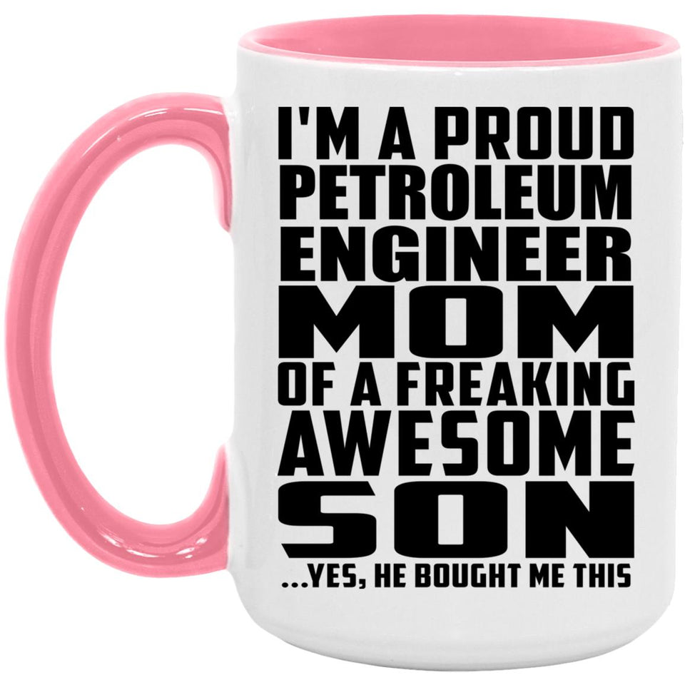 Proud Petroleum Engineer Mom Of Awesome Son - 15oz Accent Mug Pink