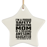 Proud Safety Inspector Mom Of Awesome Daughter - Star Ornament