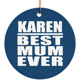 Karen Best Mum Ever - Circle Ornament