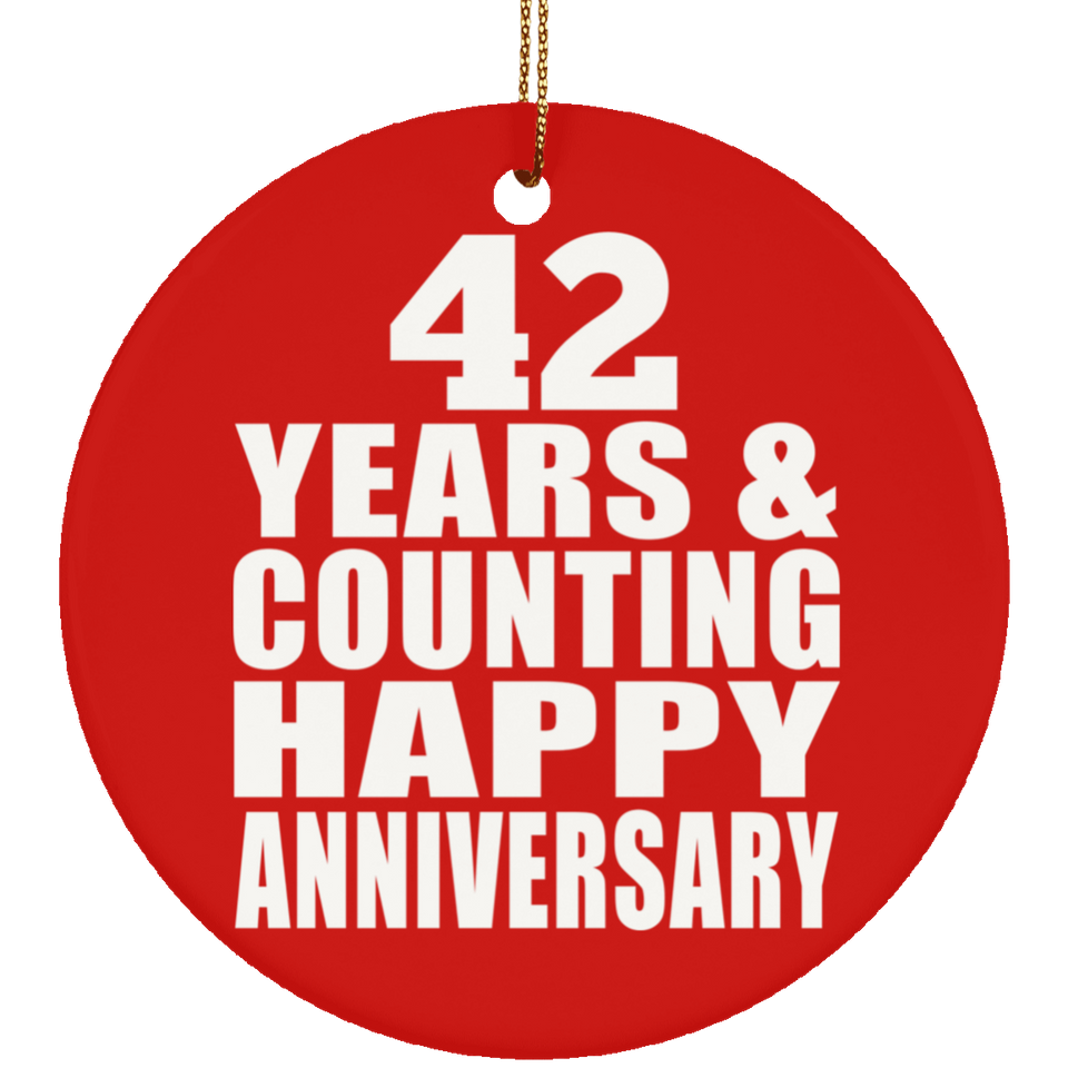 Happy 42nd Anniversary 42 Years & Counting - Circle Ornament