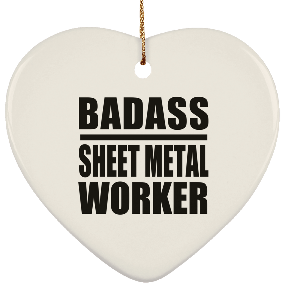 Badass Sheet Metal Worker - Heart Ornament