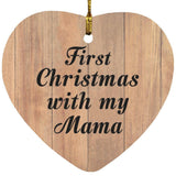 First Christmas With My Mama - Heart Ornament C