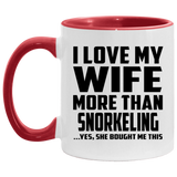 I Love My Wife More Than Snorkeling - 11oz Accent Mug Red