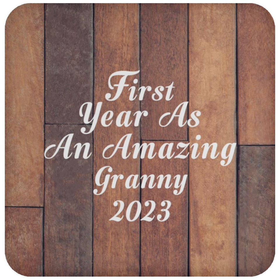 First Year As An Amazing Granny 2023 - Drink Coaster E