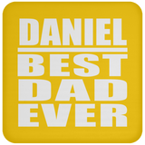 Daniel Best Dad Ever - Drink Coaster