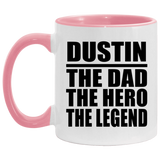 Dustin The Dad The Hero The Legend - 11oz Accent Mug Pink