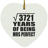 61st Anniversary Square Root of 3721 Years of Mrs Perfect - Heart Ornament