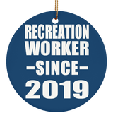 Recreation Worker Since 2019 - Circle Ornament