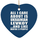 All I Care About Is Ukrainian Levkoy - Heart Ornament