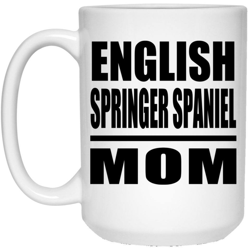 English Springer Spaniel Mom - 15oz Coffee Mug