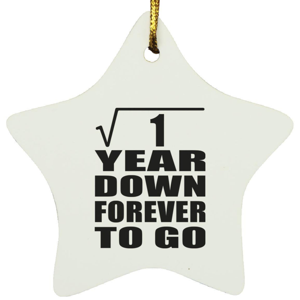 1st Anniversary Square Root of 1 Year Down Forever To Go - Star Ornament