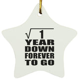 1st Anniversary Square Root of 1 Year Down Forever To Go - Star Ornament