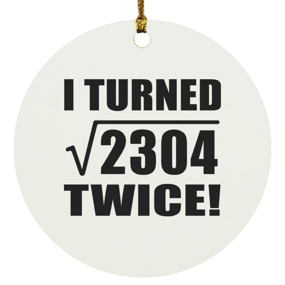 96th Birthday I Turned Square Root of 2304 Twice - Circle Ornament